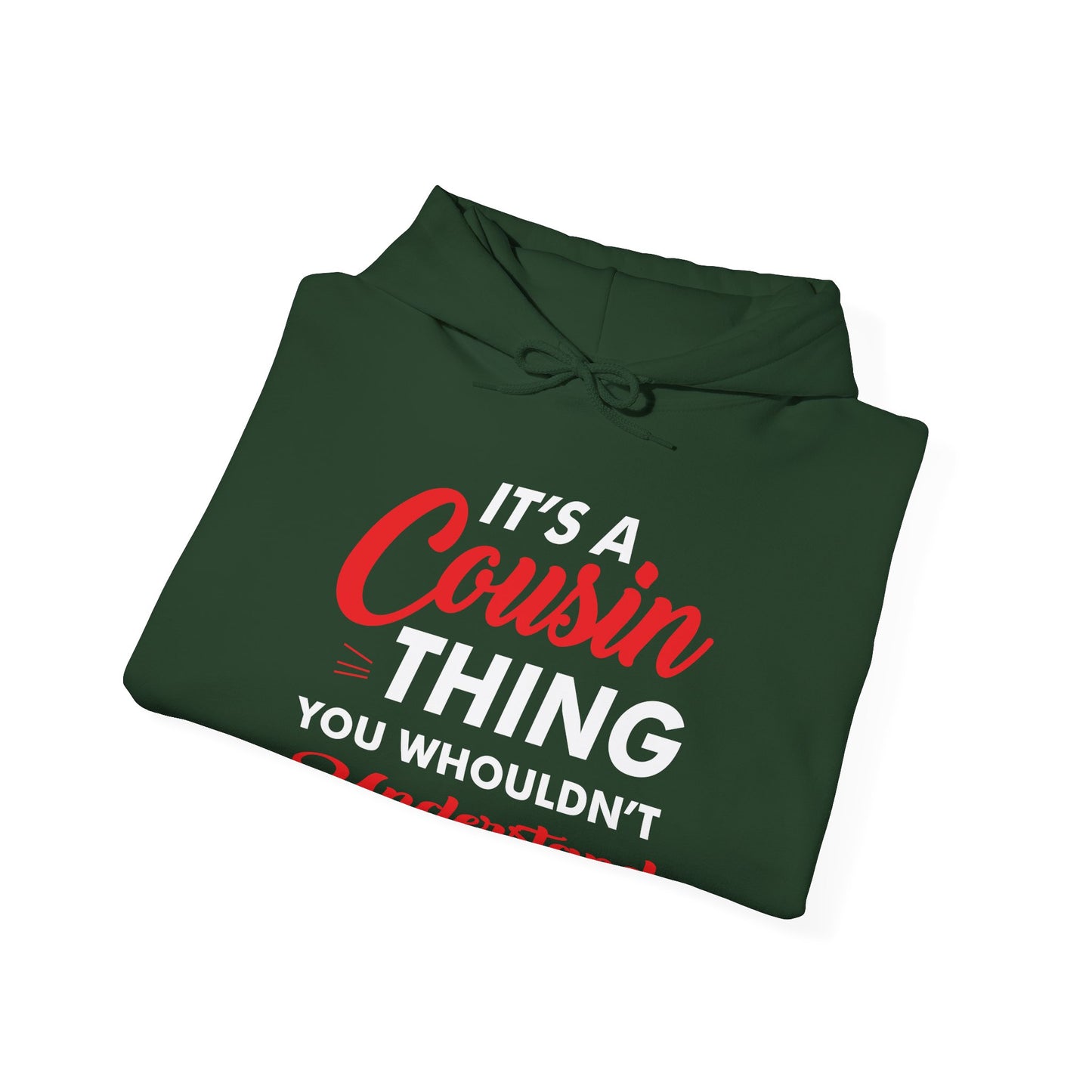 Its a Cousin Thing You Wouldnt Understand Sarcastic Funny Cousin Hoodie For Men Women Hoodie