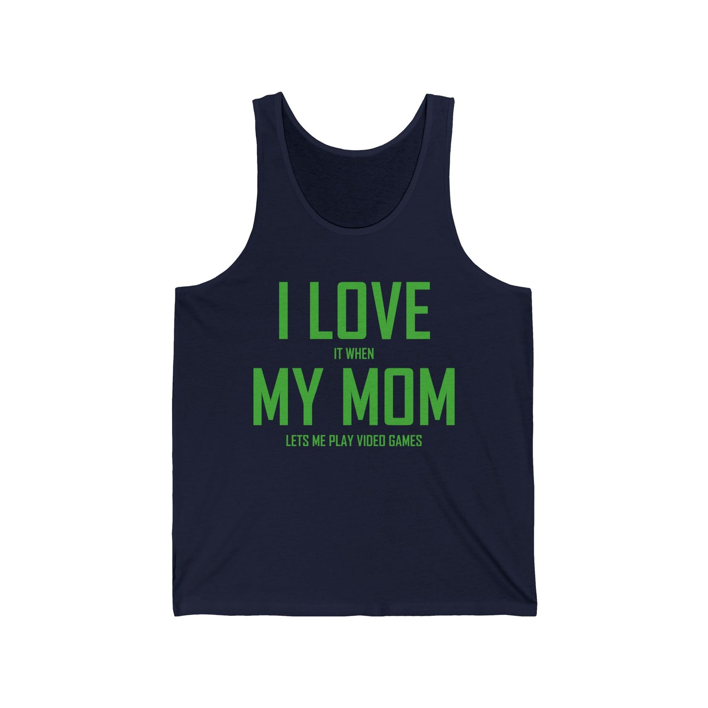 Funny I Love My Mom Tank Sarcastic Video Games Gamer Tank Top Men Women Kids