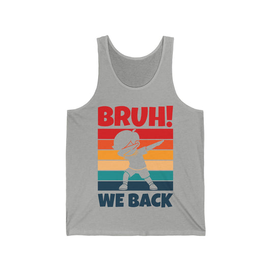Funny Bruh We Back Teachers Kids Funny Back To School Tank Top