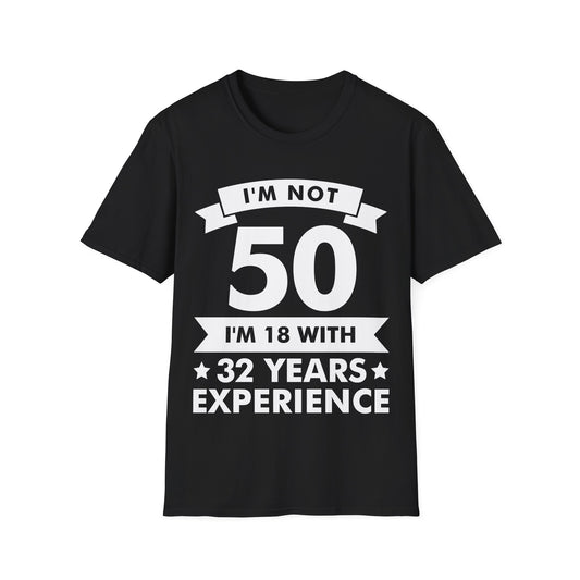 Funny I'm Not 50 Experience 50th Birthday Gift T-Shirt Men Women