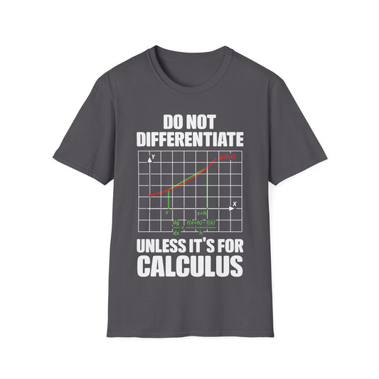 Funny Do Not Differentiate Unless Its for Calculus Math Mathematics Nerd Nerdy