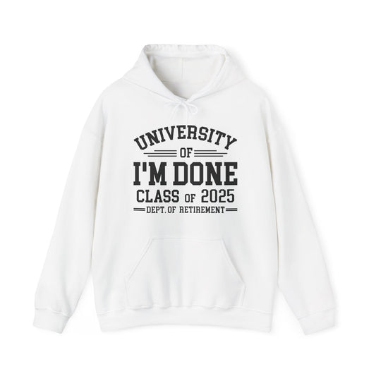 Funny University Of I'm Done Retirement Class of 2026 Career Graduation Hoodie For Men Women