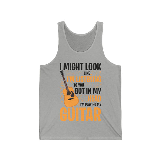 I Might Look Like I'm Listening To You Funny Guitar Music Sarcastic Tank Top