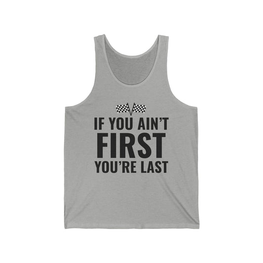 Funny If You Ain't First You're Last Drag Racing Fathers Day Tank Top For Men Women Tank Top
