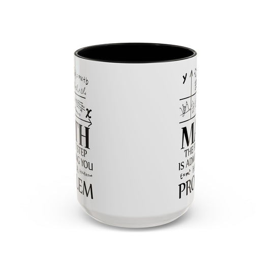 Funny Math The First Step is Admitting You Have A Problem Coffee Mug For Men Women