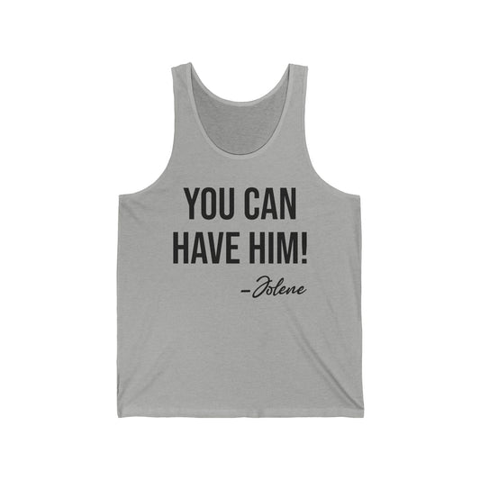 Funny You Can Have Him Country Music Lovers Novelty Tank Top Men Women
