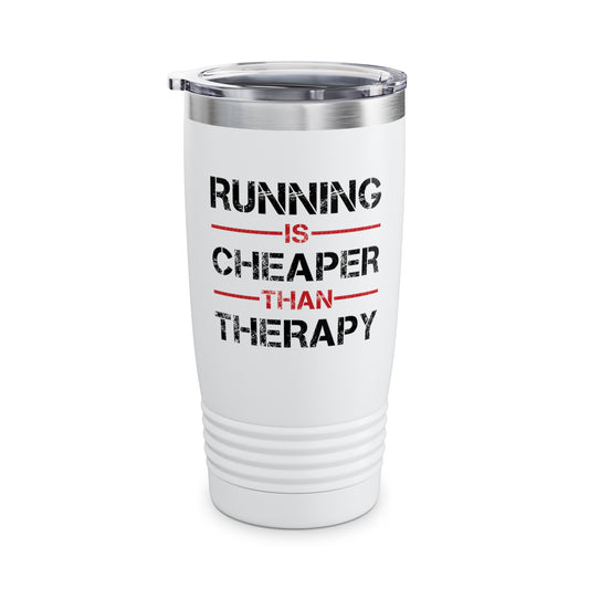 Funny Running Is Cheaper Than Therapy Exercise Gym Tumbler