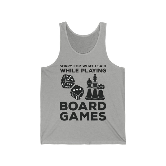Funny Sorry For What I Said While Playing Board Games Boardgame Chess Monoply Tank Top For Men Women Tank Top