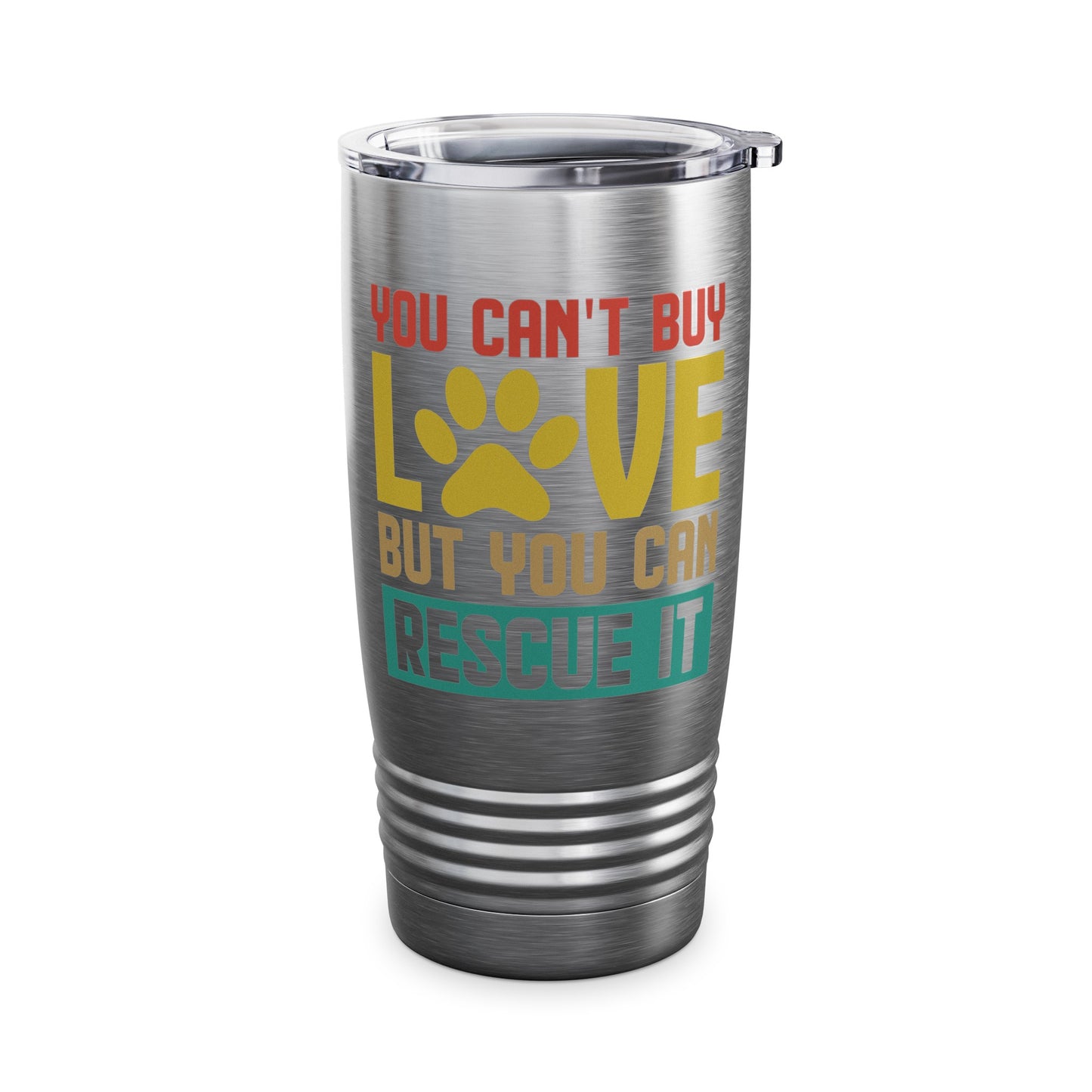 Animal Lover Gift You Cant Buy Love But You Can Rescue It Pet Adoption Tumbler