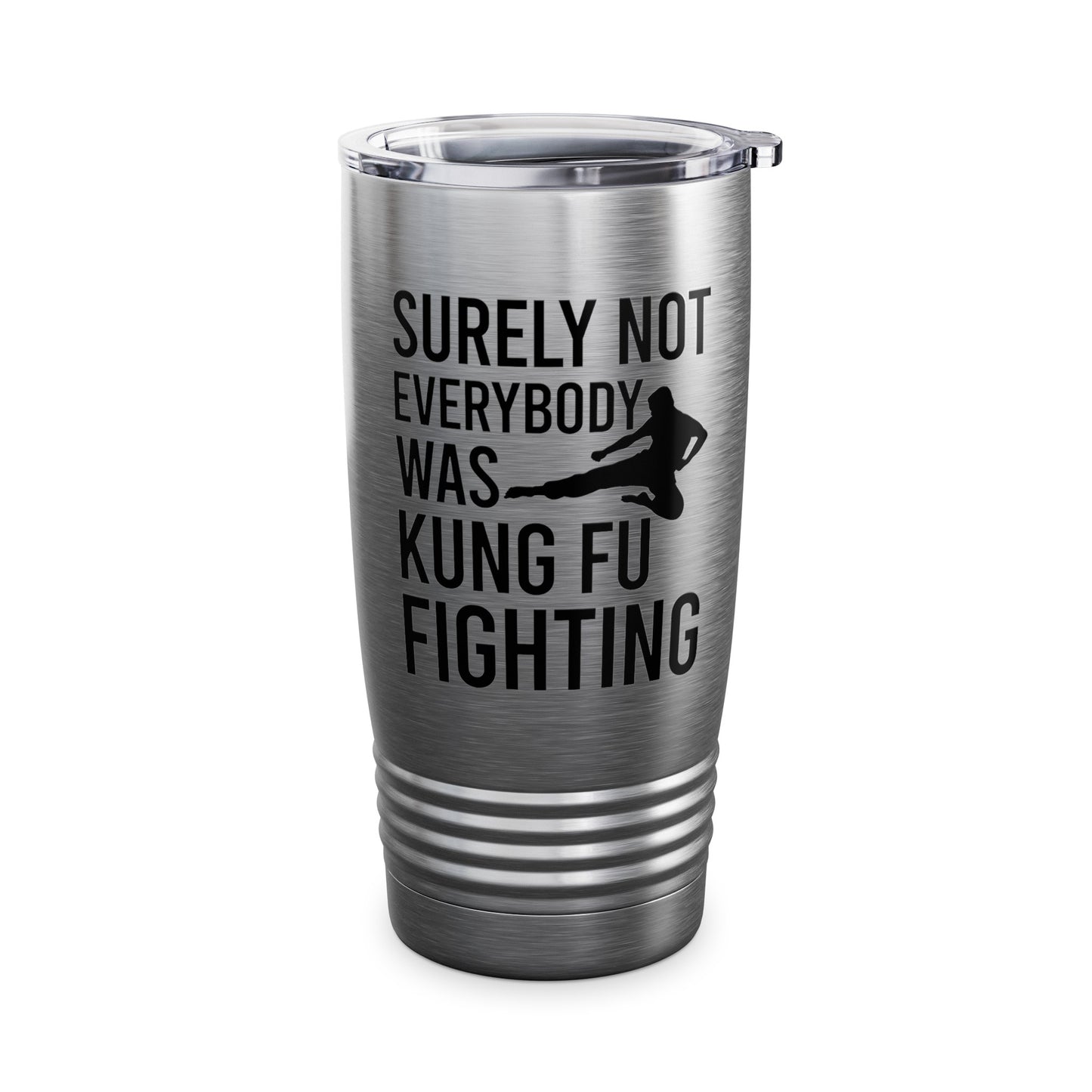 Surely Not Everybody Was Kung Fu Fighting Ninja Fighter Tumbler For Men Women Travelers