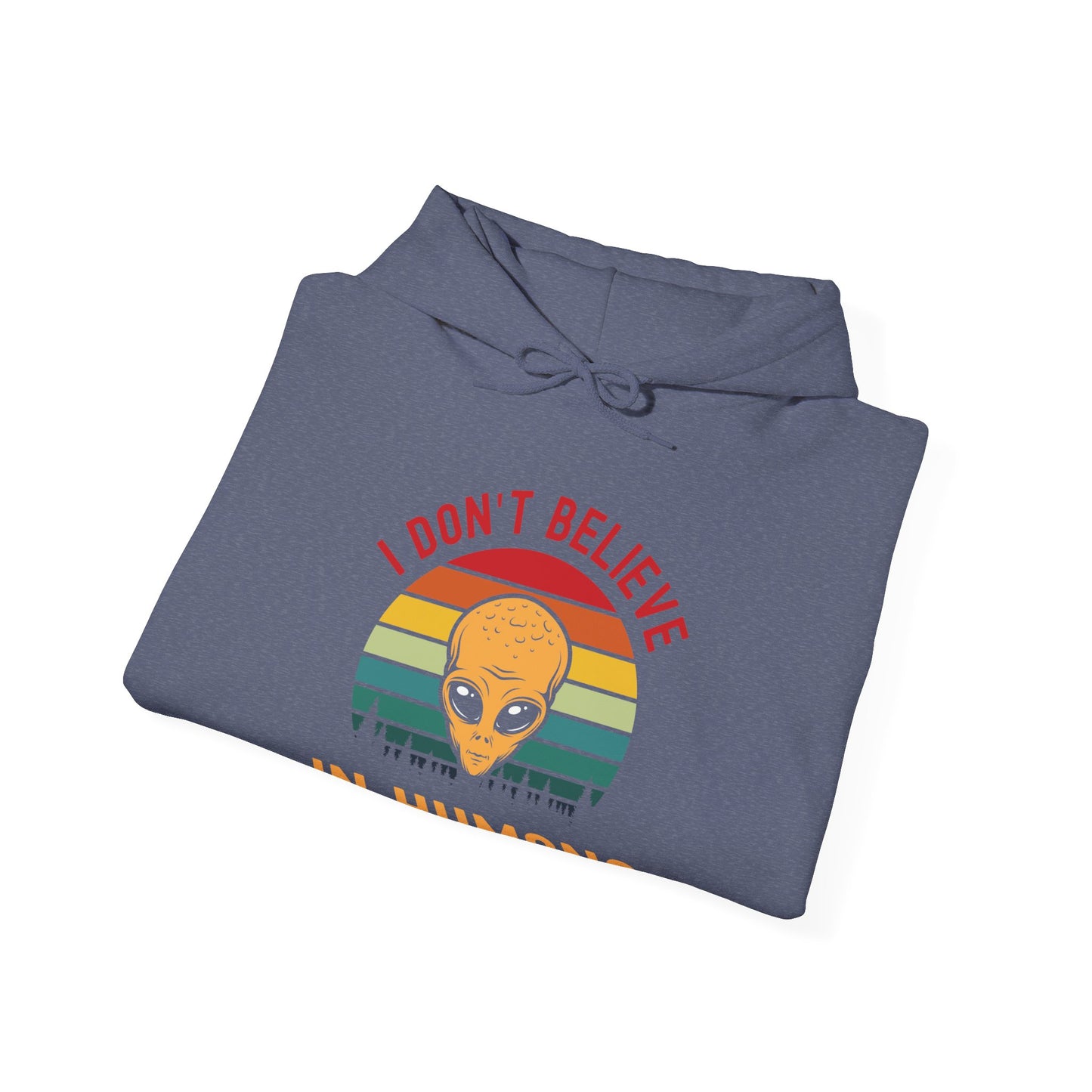 Funny I Dont Believe In Humans Alien Space UFO Lovers Tee Hoodie Men Women Travelers
