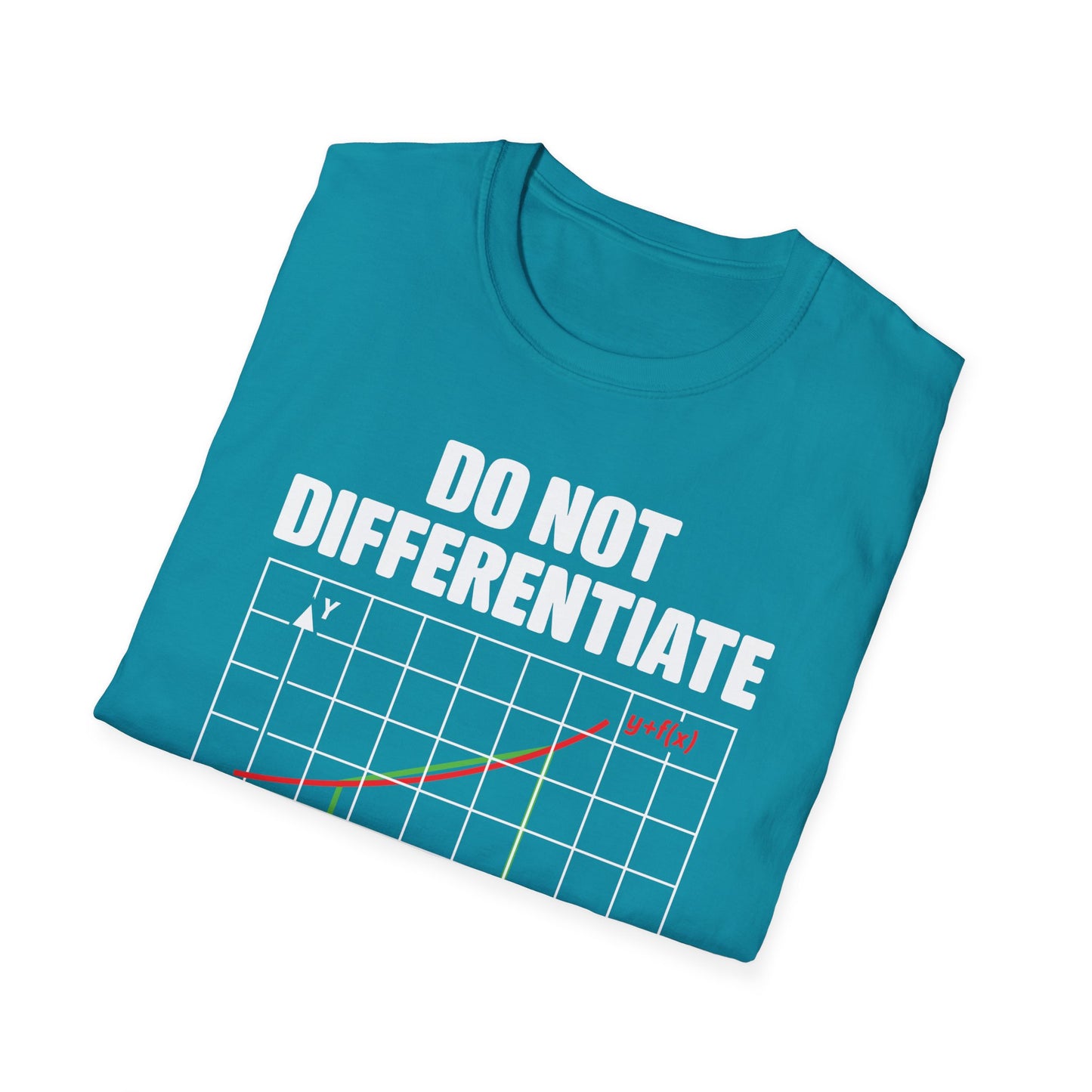 Funny Do Not Differentiate Unless Its for Calculus Math Mathematics Nerd Nerdy