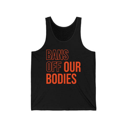 Bans Off Our Bodies My Body My Choice , Stop Abortion bans Women's Tank Top
