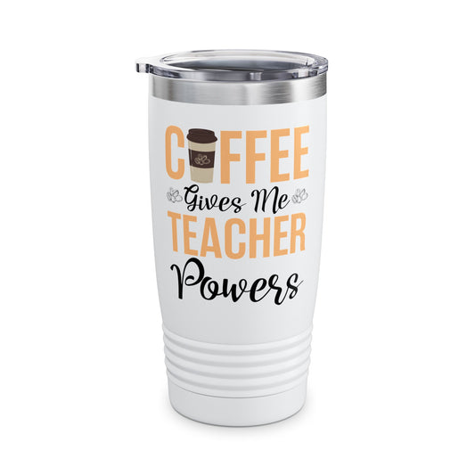 Coffee Gives Me Teacher Powers Back To School Funny Teachers Tumbler Men Women