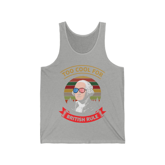 Funny Too Cool For British Rule 4th of July Fun Tank Top For Men Women