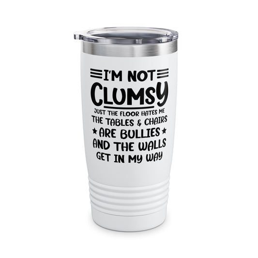 I'm Not Clumsy Sarcastic Funny Saying Sarcastic Tumbler For Men Women Tumbler
