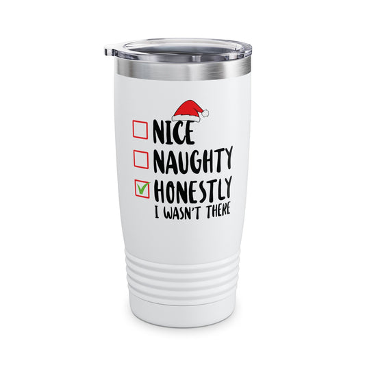 Nice Naughty Honestly I Wasn't There Christmas List Xmas Tumbler For Men Women Tumbler