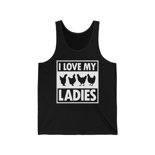 I Love My Ladies Farmer Chicken Owner Funny Chickens Tank Top Men Women