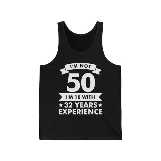 Funny I'm Not 50 Experience 50th Birthday Gift Tank Top Men Women