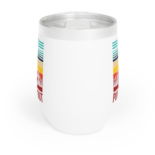 I Hate Pulling Out Camper RV Camping Trailer Funny Gift Chill Wine Tumbler