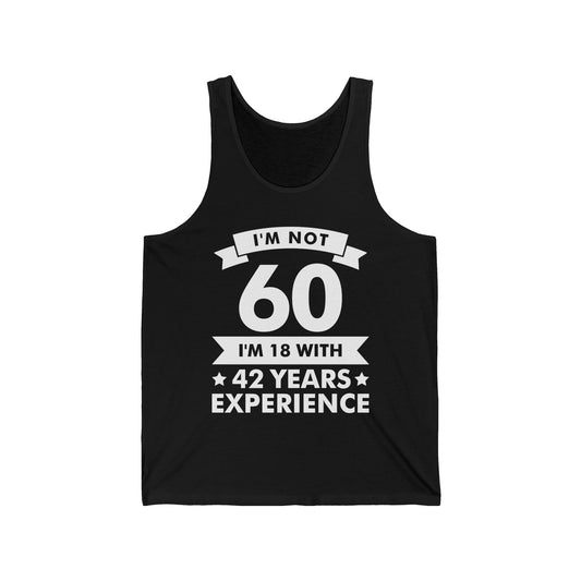 Funny I'm Not 60 Experience 60th Birthday Gift Tank Top Men Women