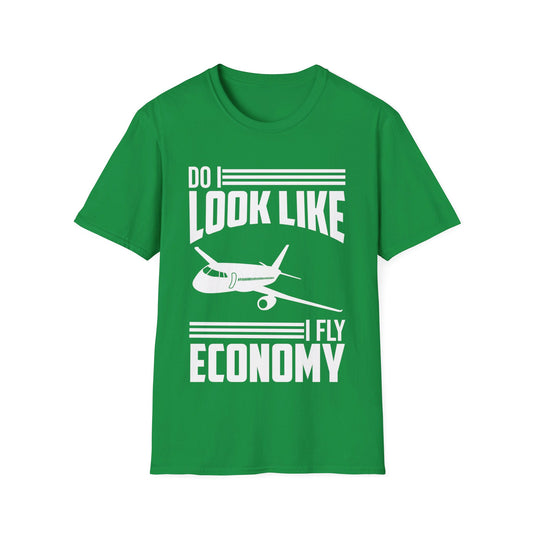 Do I Look Like I Fly Economy Funny First Class Traveling T-Shirt For Men Women