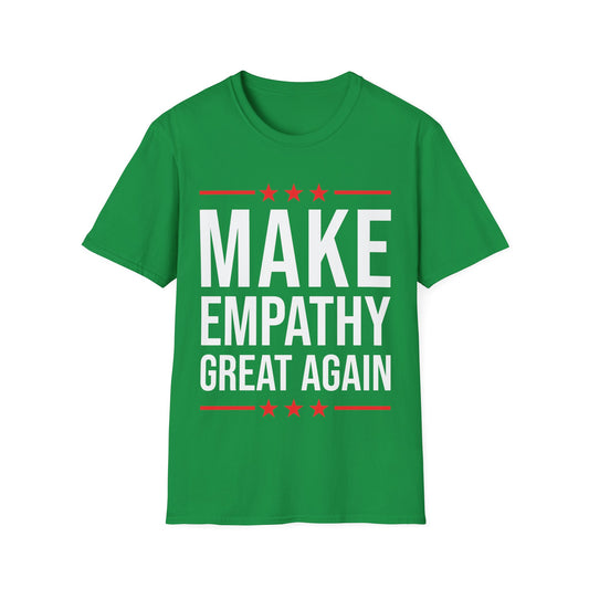 Make Empathy Great Again Anti-Trump Political 45 President T-Shirt Men Women
