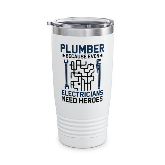 Plumber Because Even Electricians Need Heroes Funny Plumbers Tumbler For Men Women Tumbler