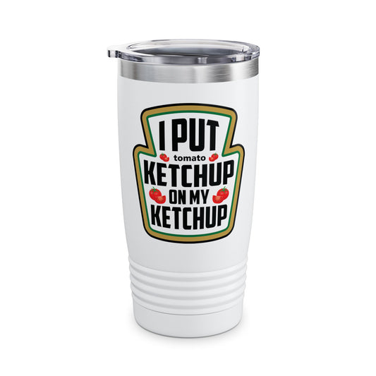 Funny Tomato Ketchup Halloween Mug I Put Ketchup On My Ketchup Mug Gift For Men Women Tumbler