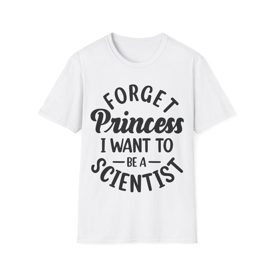 Funny Forget Princess I Want To Be A Scientist Girl Science Goal Aim T-Shirt