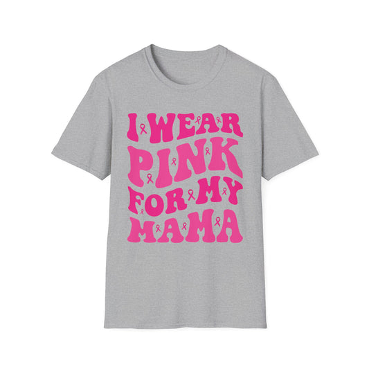 I Wear Pink For My Mama Ribbon Breast Cancer Support Squads T-Shirt For Men Women