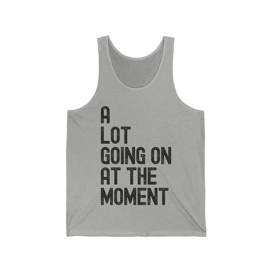Funny A Lot Going On At The Moment Distressed Tank Top For Men Women