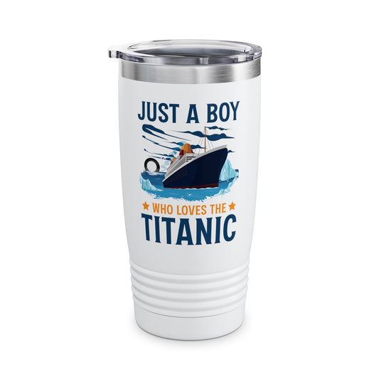 Just A Boy Who Just Loves The Rms Titanic Cruise Ship Tumbler For Men Women Tumbler