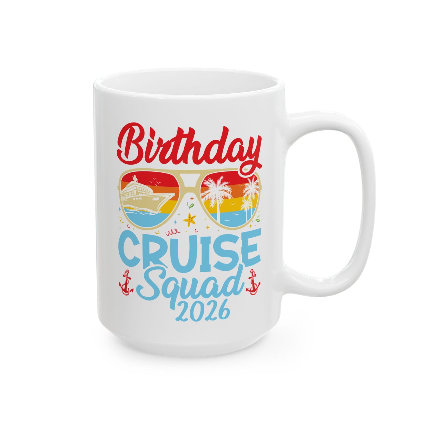 Birthday Cruise Squad 2026 Cruising Bday Vacation Party Crew Coffee Mug For Men Women