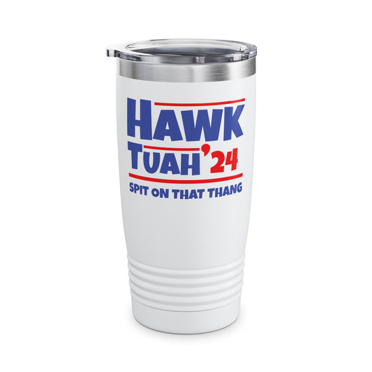 Funny Hawk Tush Spit on that Thang Presidential Candidate Parody Tumbler For Men Women Tumbler