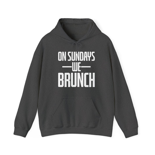 On Sundays We Brunch Friend Gift Sunday Weekend Hoodie Men Women