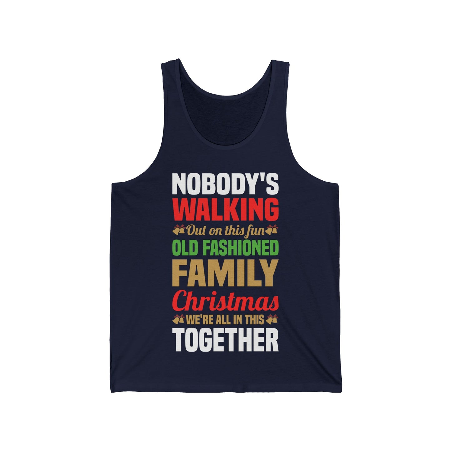 Nobody Walking Out On This Fun Old Fashioned Christmas Xmas Tank Top Men Women