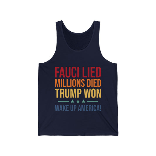 Fauci Lied Millions Died Trump Won Wake Up America Tank Top For Men Women