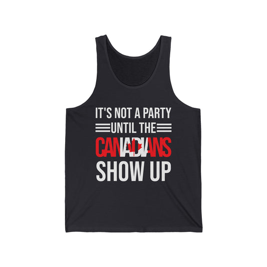 It Is Not A Party Until The Canadian Shows Up Canada Tank Tops For Men Women