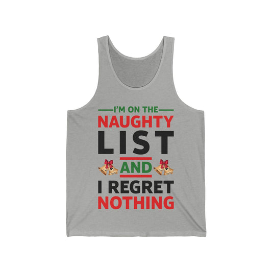 Funny I Am On The Naughty List And I Regret Nothing Xmas Christmas Gift Tank Top Men Women