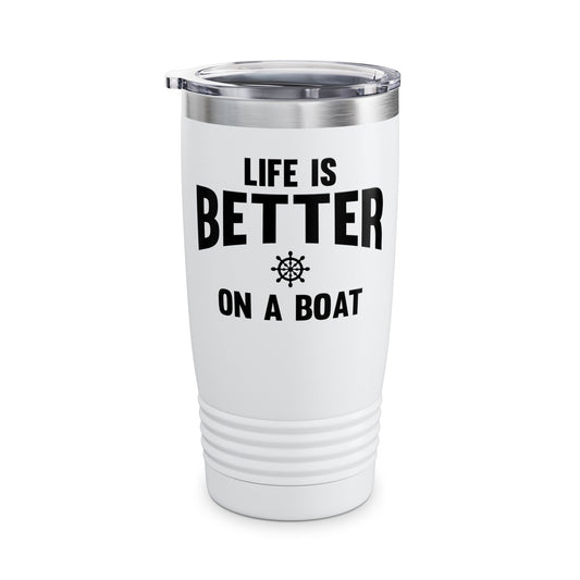 Funny Life is Better on a Boat Boating Saying for Boaters and Sailors Tumbler for Men Women Tumbler