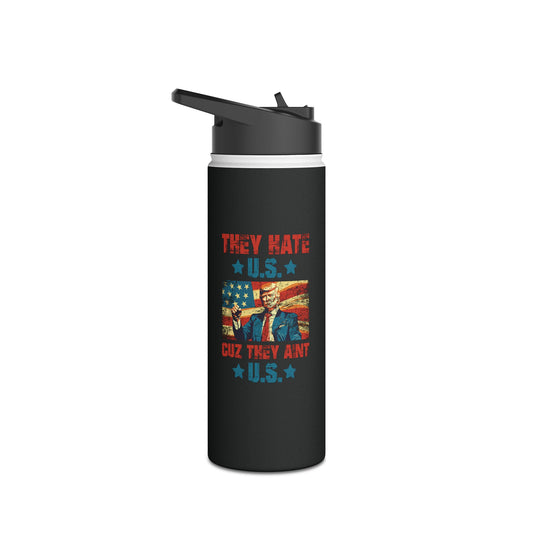They Hate Us Cuz They Ain't Us Funny Trump 4th Of July 2024 Water Bottle For Men Women
