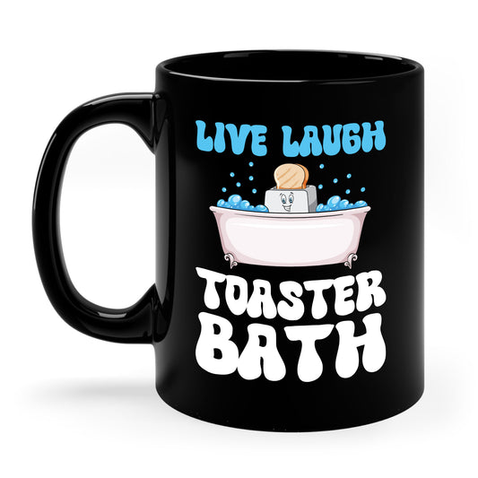 Funny Live Laugh Toaster Bath Bathing Toaster Coffee Mug For Men Women