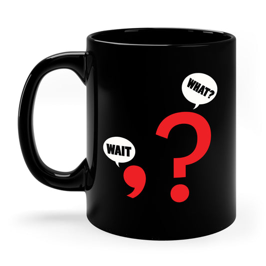 Funny Wait. What Grammar Pun Punctuation Joke English Teacher Coffee Mug For Men Women