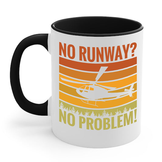 Funny No Runway No Problem Helicopter Pilot Cool Flying Helicopter Coffee Mug Gift Men Women