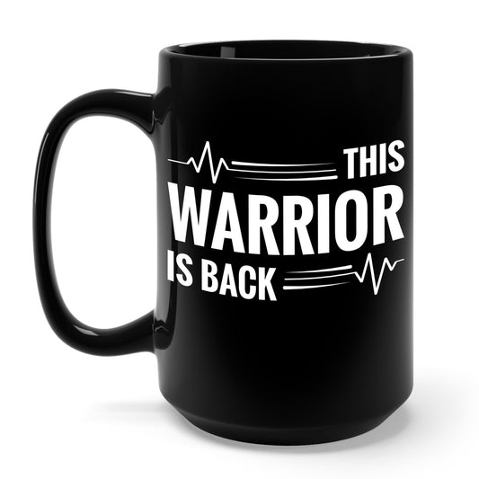 This Warrior Is Back Open Heart Surgery Recovery Coffee Mug For Men Women