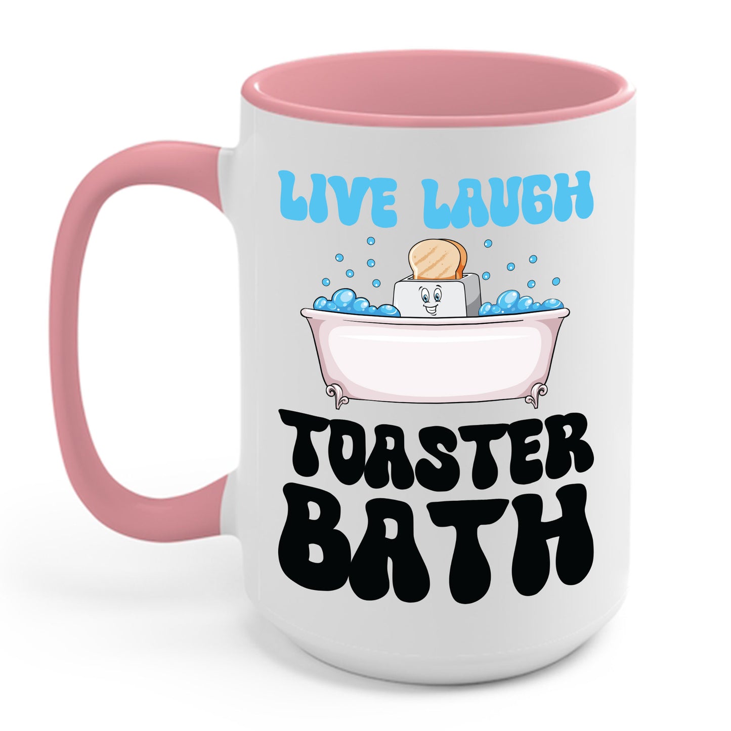 Funny Live Laugh Toaster Bath Bathing Toaster Coffee Mug For Men Women