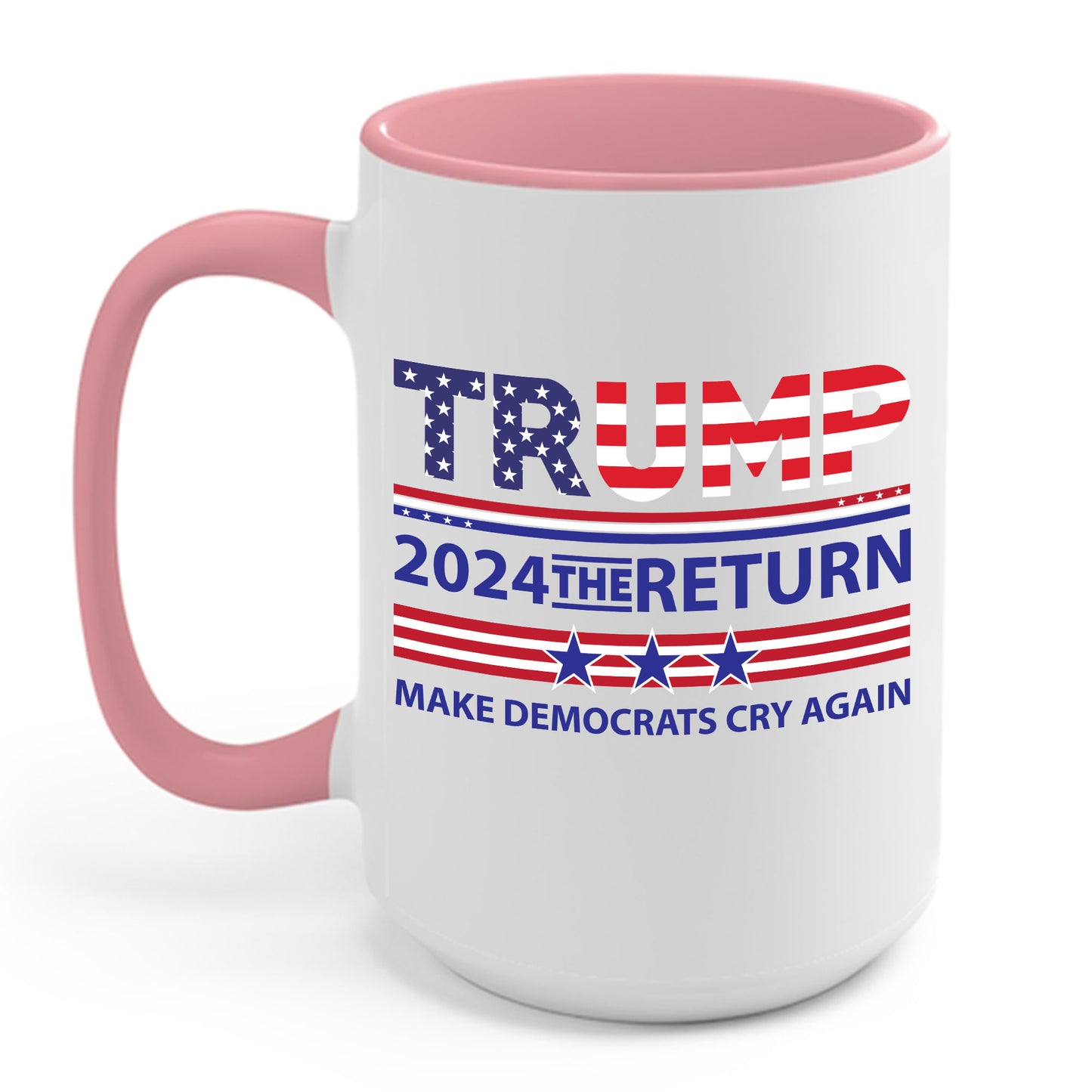 Trump 2024 The Return 45 47 Make Liberals Cry Again Coffee Mug For Men Women