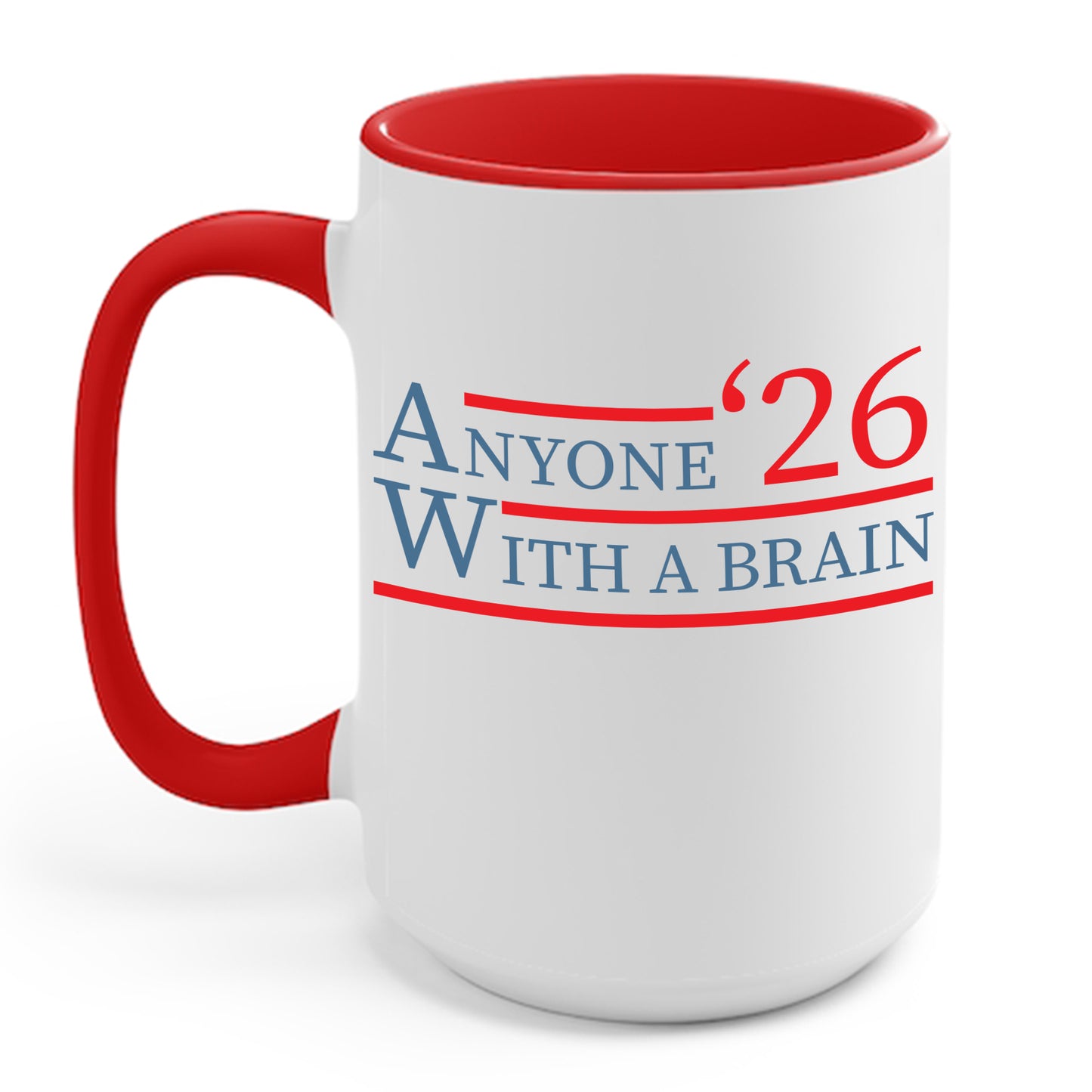 Anyone With A Brain 2024 Funny Presidential Election Coffee Mug For Men Women