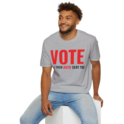 Vote Tell Them Ruth Sent You Funny American Women Saying T-Shirt For Men Women T-Shirt